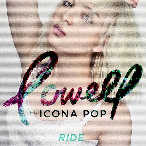 Ride Lowell feat. Icona Pop