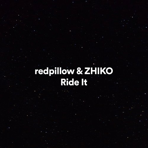Ride It ZHIKO, redpillow