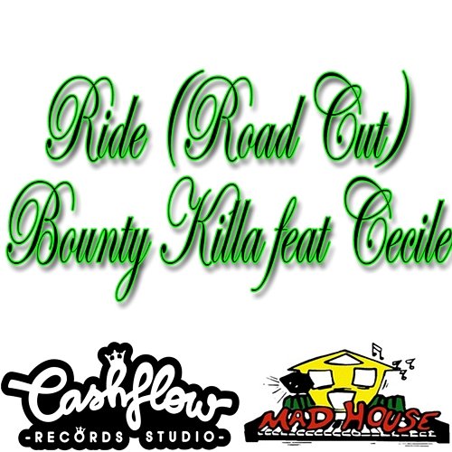 Ride (Road Cut) Bounty Killer feat. Cecile