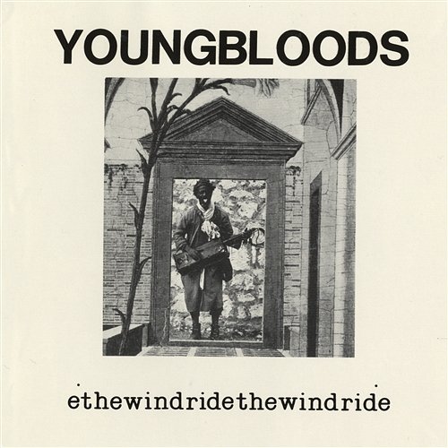 Ride The Wind The Youngbloods