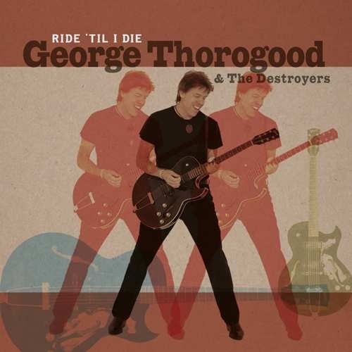 Ride 'Til I Die, płyta winylowa George Thorogood