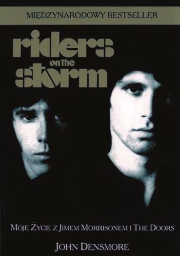 Riders on the storm. Moje życie z Jimem Morrisonem i The Doors Densmore John