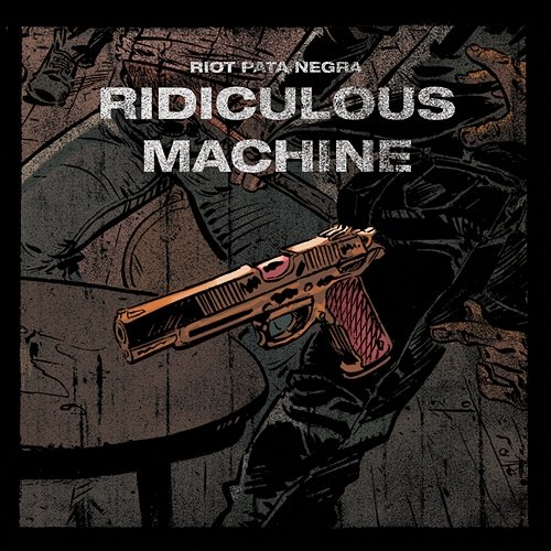 Ridiculous Machine Riot Pata Negra
