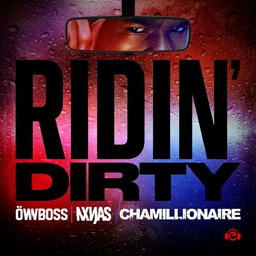 Ridin' Dirty Öwnboss, NXNJAS, Chamillionaire
