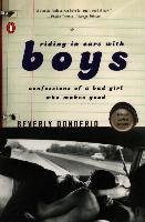 Riding in Cars with Boys: Confessions of a Bad Girl Who Makes Good Donofrio Beverly