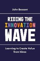 Riding the Innovation Wave Bessant John