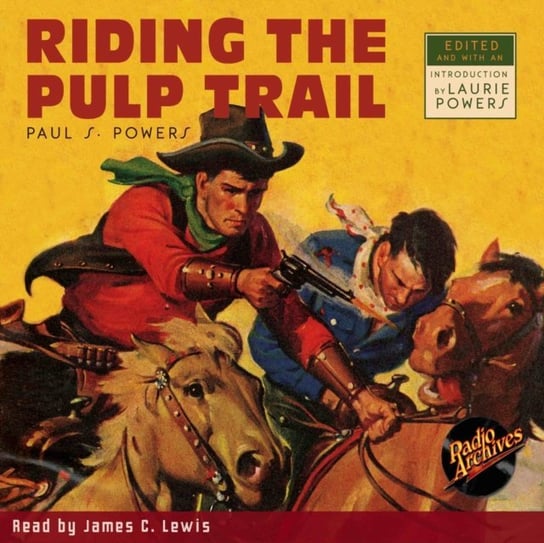Riding the Pulp Trail Paul S. Powers, James C. Lewis