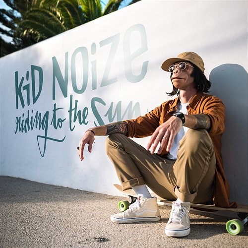 Riding to the Sun Kid Noize