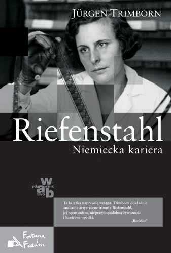 Riefenstahl. Niemiecka kariera Trimborn Jurgen
