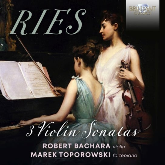 Ries: 3 Violin Sonatas Bachara Robert, Toporowski Marek
