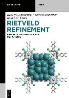 Rietveld Refinement Dinnebier Robert E., Leineweber Andreas, Evans John S. O.