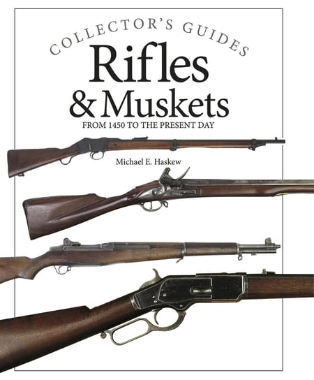 Rifles and Muskets Michael E Haskew