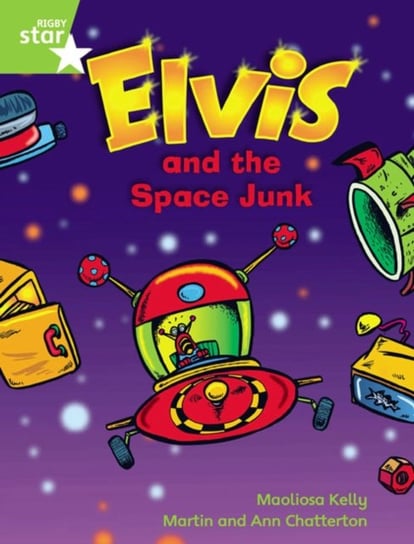 Rigby Star Gui Phonic Opportunity Readers Green. Elvis & The Space Junk Pupil Bk (Single) Opracowanie zbiorowe
