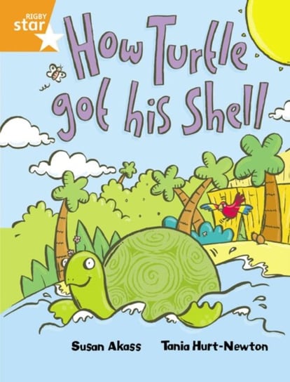 Rigby Star Guided 2 Orange Level, How the Turtle Got His Shell Pupil Book (single) Susan Akass