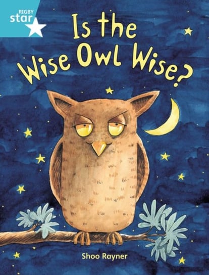Rigby Star Guided 2, Turquoise Level: Is the Wise Owl Wise? Pupil Book (single) Rayner Shoo