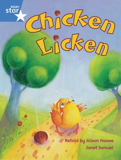 Rigby Star Guided Phonic Opportunity Readers Blue. Pupil Book Single. Chicken Licken Opracowanie zbiorowe