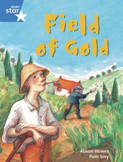 Rigby Star Guided Phonic Opportunity Readers Blue. Pupil Book Single. Field Of Gold Opracowanie zbiorowe