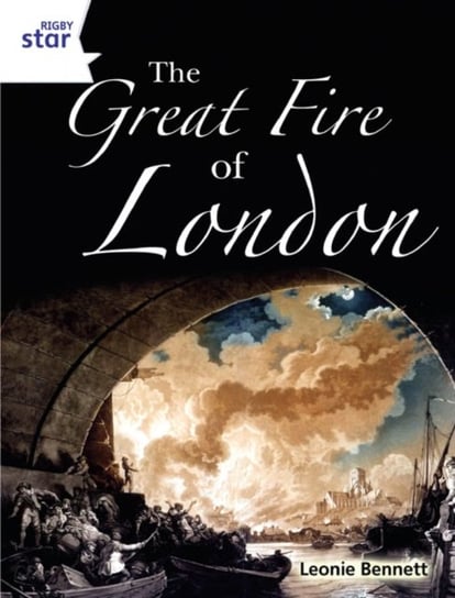 Rigby Star Guided Quest White. The Great Fire Of London Pupil Book (Single) Opracowanie zbiorowe