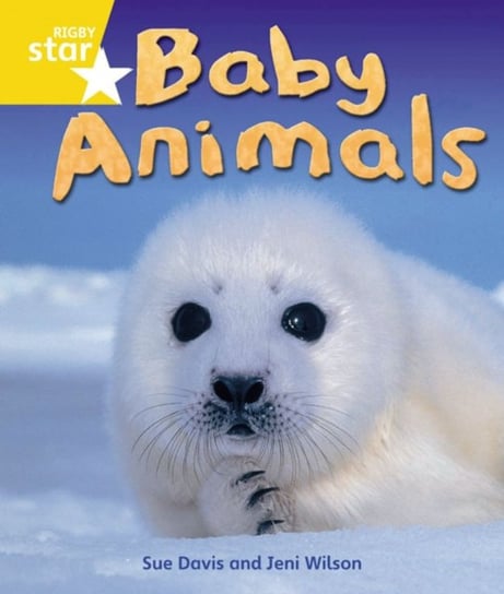 Rigby Star Guided Quest Year 1 Yellow Level: Baby Animals Reader Single Sue Davis, Jeni Wilson
