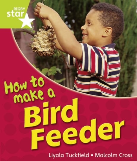 Rigby Star Guided Quest Year 1Green Level. How To Make A Bird Feeder Reader   Single Opracowanie zbiorowe