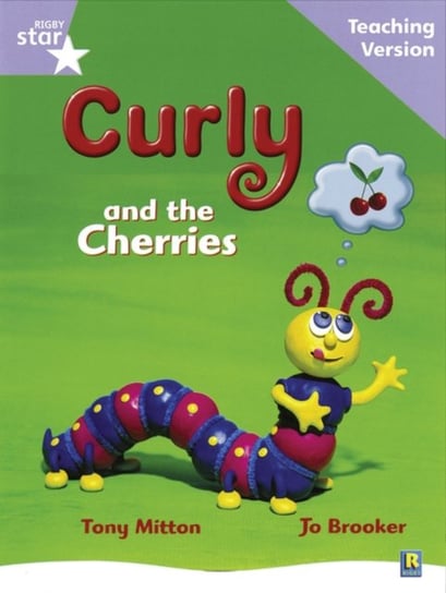 Rigby Star Guided Reading Lilac Level. Curly and the Cherries Teaching Version Opracowanie zbiorowe