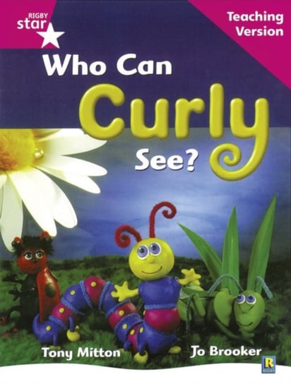 Rigby Star Guided Reading Pink Level. Who can curly see? Teaching Version Opracowanie zbiorowe