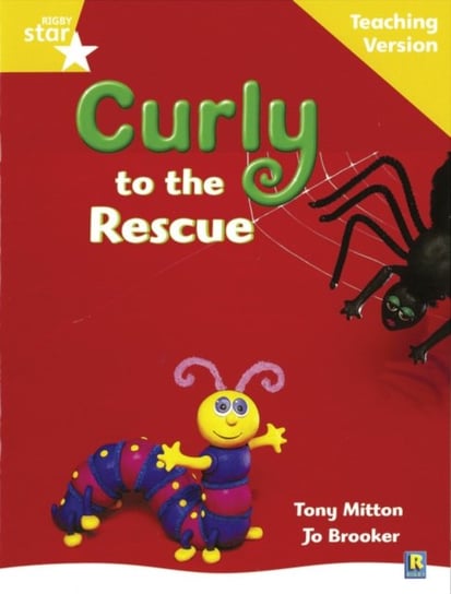 Rigby Star Guided Reading Yellow Level. Curly to the Rescue Teaching Version Opracowanie zbiorowe