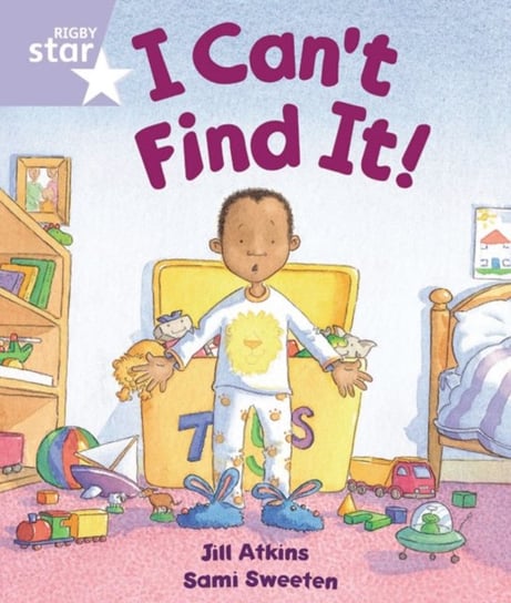 Rigby Star Guided Reception: Lilac Level: I Cant Find it Pupil Book (single) Jill Atkins