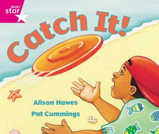 Rigby Star Guided Reception: Pink Level: Catch It Pupil Book (single) Hawes Alison