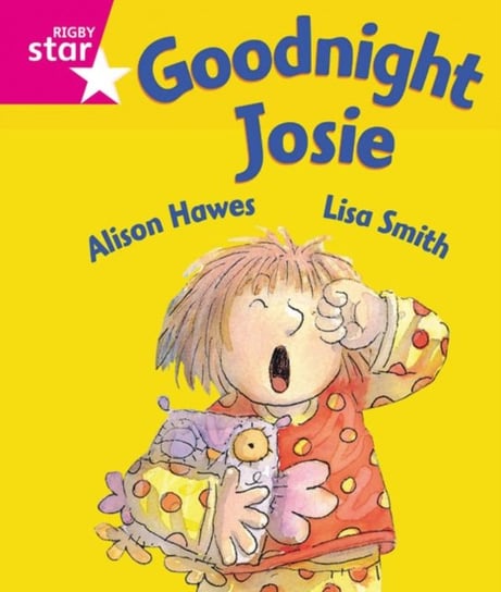 Rigby Star Guided Reception: Pink Level: Goodnight Josie Pupil Book (single) Hawes Alison