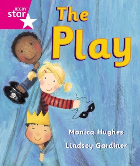 Rigby Star Guided Reception. Pink Level. The Play Pupil Book (single) Opracowanie zbiorowe