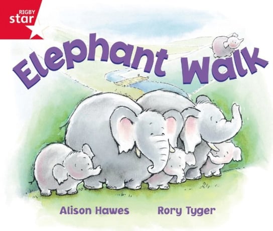 Rigby Star Guided Reception: Red Level: Elephant Walk Pupil Book (single) Hawes Alison
