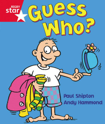 Rigby Star. Guided Reception. Red Level. Guess Who? Pupil Book. Single Shipton Paul