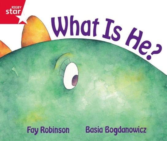 Rigby Star  Guided Reception Red Level.  What is He? Pupil Book (single) Opracowanie zbiorowe