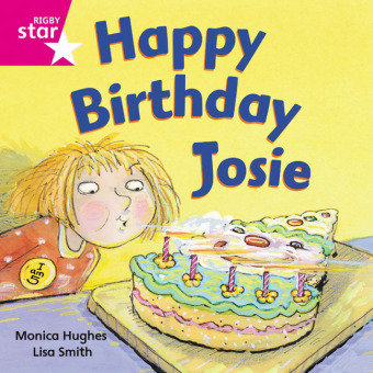 Rigby Star Independent Pink Reader 3: Happy Birthday Josie Hughes Monica