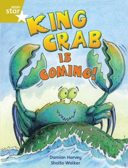 Rigby Star Independent Year 2 Gold Fiction King Crab Is Coming! Opracowanie zbiorowe