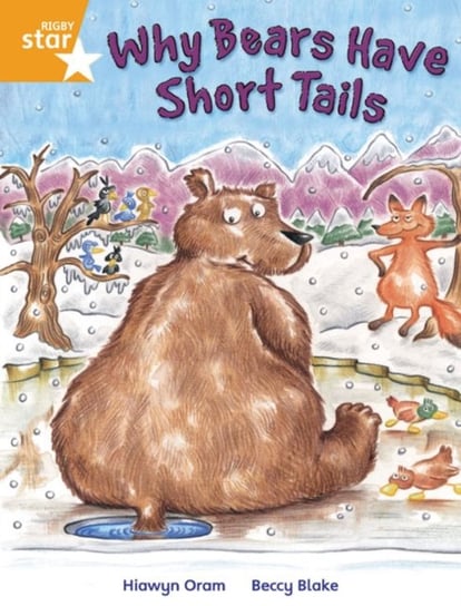 Rigby Star Independent Year 2 Orange Fiction Why Bears Have Short Tails Single Oram Hiawyn