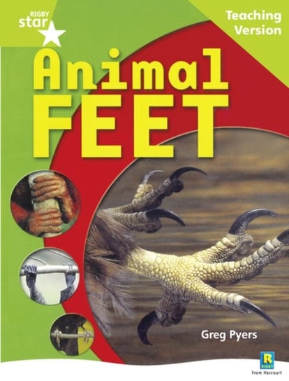 Rigby Star Non-fiction Guided Reading Green Level. Animal Feet Teaching Version Opracowanie zbiorowe