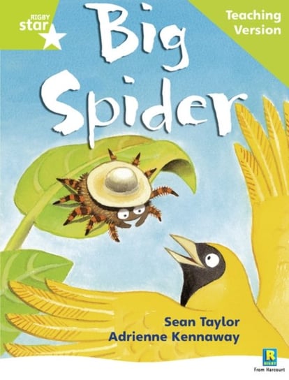 Rigby Star Phonic Guided Reading Green Level. Big Spider Teaching Version Opracowanie zbiorowe