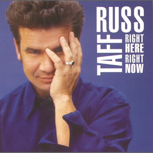 Right Here, Right Now Russ Taff