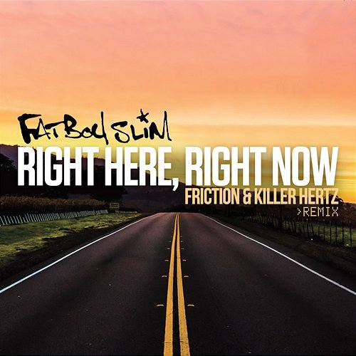 Right Here, Right Now Fatboy Slim