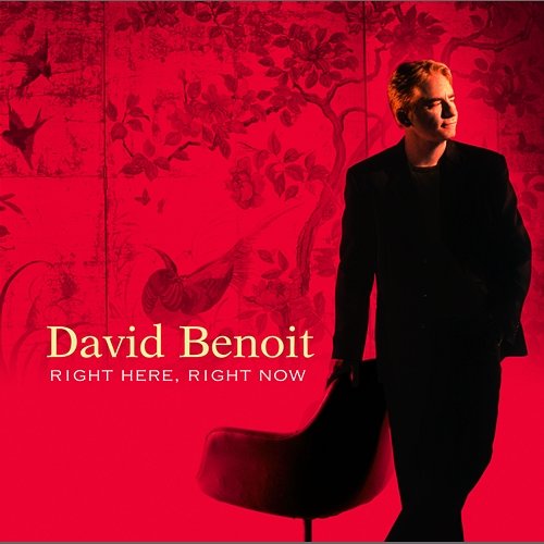 Right Here, Right Now David Benoit