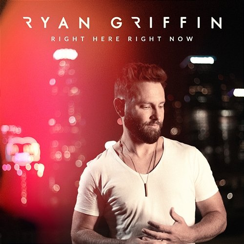 Right Here Right Now Ryan Griffin