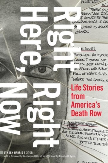 Right Here, Right Now: Life Stories from Americas Death Row Opracowanie zbiorowe