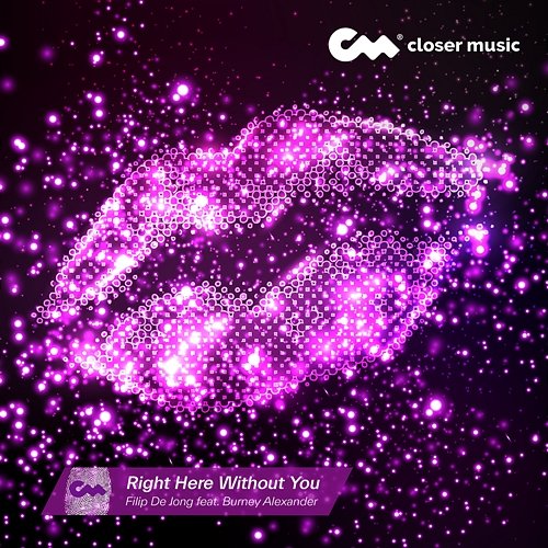 Right Here Without You Filip de Jong feat. Burney Alexander