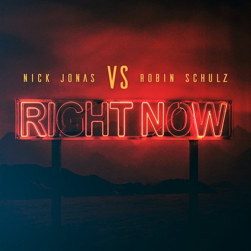 Right Now Nick Jonas, Robin Schulz