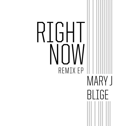 Right Now Mary J. Blige
