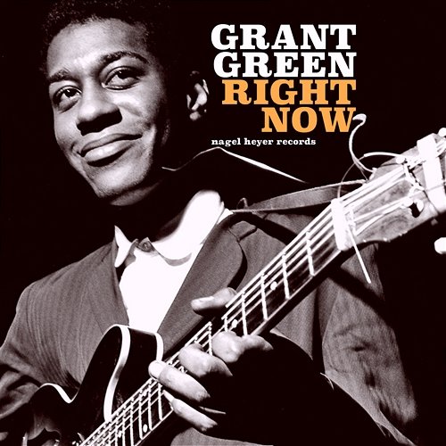Right Now Grant Green