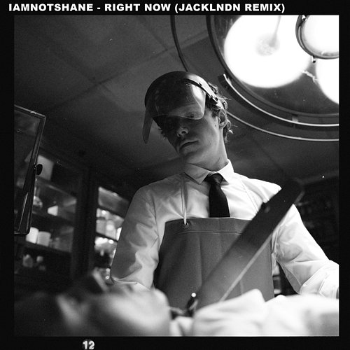 Right Now JackLNDN, iamnotshane