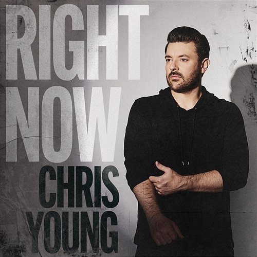 Right Now Chris Young